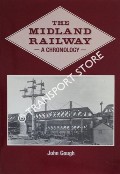 The Midland Railway - A Chronology by GOUGH, John 